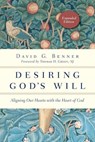 Desiring God`s Will – Aligning Our Hearts with the Heart of God - David G. Benner ; Thomas H. Green - 9780830846139