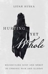 Hurting Yet Whole - Liuan Huska - 9780830848089
