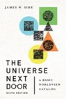 The Universe Next Door – A Basic Worldview Catalog - James W. Sire ; Jim Hoover - 9780830849383