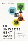 The Universe Next Door – A Basic Worldview Catalog - James W. Sire ; Jim Hoover - 9780830849383