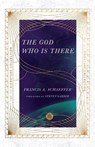 The God Who Is There - Francis A. Schaeffer - 9780830850808