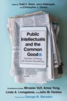 Public Intellectuals and the Common Good – Christian Thinking for Human Flourishing - Todd C. Ream ; Jerry A. Pattengale ; Christopher J. Devers ; George M. Marsden - 9780830854813