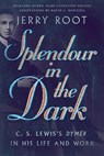 Splendour in the Dark - Jerry Root ; David C. Downing - 9780830855292