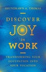 Discover Joy in Work - Shundrawn A. Thomas - 9780830857982