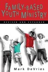 Family-Based Youth Ministry - Mark DeVries - 9780830868056
