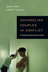Counseling Couples in Conflict - James N. Sells ; Mark A Yarhouse - 9780830868490