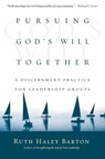 Pursuing God's Will Together - Ruth Haley Barton - 9780830869787