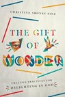 The Gift of Wonder - Christine Aroney-Sine - 9780830871582
