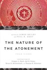 The Nature of the Atonement - Gregory A. Boyd ; Joel B. Green ; Bruce Reichenbach ; Thomas R. Schreiner - 9780830877287
