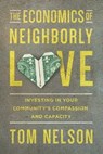 The Economics of Neighborly Love - Tom Nelson - 9780830889327