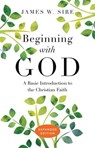 Beginning with God - James W. Sire - 9780830890965