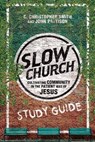 Slow Church Study Guide - C. Christopher Smith ; John Pattison - 9780830894260