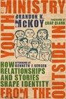 Youth Ministry from the Outside In - Brandon K. McKoy ; Kenneth J. Gergen - 9780830895793