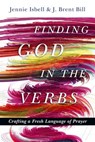 Finding God in the Verbs - Jennie Isbell ; J. Brent Bill - 9780830897186