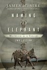 Naming the Elephant - James W. Sire - 9780830897223