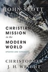 Christian Mission in the Modern World - John Stott ; Christopher J. H. Wright - 9780830898930