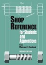 Shop Reference for Students & Apprentices - Christopher McCauley - 9780831130794