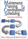 Maintenance Planning, Coordination, & Scheduling - Donald H. Nyman ; Joel Levitt - 9780831134181