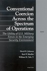 Conventional Coercion Across the Spectrum of Conventional Operations - David E. Johnson ; Karl P. Mueller ; William Howard Taft ; William H. Taft V - 9780833032201