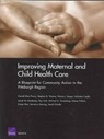 Improving Maternal and Child Health Care - Harold Alan Pincus ; Stephen B. Thomas ; Donna J. Keyser ; Nicholas Castle ; Jacob W. Dembosky ; Ray Firth ; Michael D. Greenberg ; Nancy J. Pollock ; Evelyn Reis ; Veronica Sansing - 9780833037176