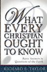 What Every Christian Ought to Know - Richard S Taylor - 9780834119208