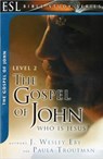 The Gospel of John: Who Is Jesus?: ESL Bible Studies - Wes Eby - 9780834122727