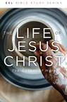 The Life of Jesus Christ, Revised - Eby Wes Eby - 9780834139893
