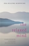 The Relaxed Mind - Dza Kilung Rinpoche - 9780834802988