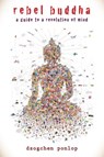 Rebel Buddha - Dzogchen Ponlop - 9780834822863