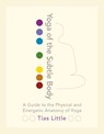 Yoga of the Subtle Body - Tias Little - 9780834829763