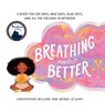 Breathing Makes It Better - Christopher Willard ; Wendy O'Leary - 9780834843325