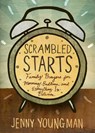 Scrambled Starts: Family Prayers for Morning, Bedtime and Everything In-Between - Jenny Youngman - 9780835814997