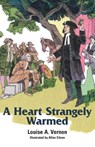 A Heart Strangely Warmed - Louise A. Vernon - 9780836117691