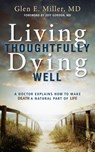 Living Thoughtfully, Dying Well - Glen E Miller - 9780836198898