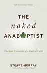 Naked Anabaptist - Murray Stuart Murray - 9780836199833