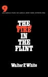 The Fire in the Flint - Walter Francis White - 9780837109459