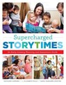 Supercharged Storytimes - Kathleen Campana ; J. Elizabeth Mills ; Saroj Nadkarni Ghoting - 9780838913802