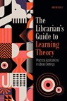 The Librarian's Guide to Learning Theory - Ann Medaille - 9780838939581