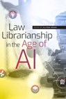 Law Librarianship in the Age of AI - Ellyssa Kroski - 9780838946275