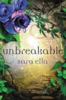 Unbreakable - Sara Ella - 9780840706317