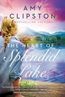 The Heart of Splendid Lake - Amy Clipston - 9780840706959