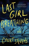 Last Girl Breathing - Court Stevens - 9780840707109