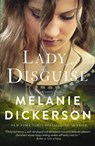 Lady of Disguise - Melanie Dickerson - 9780840708670