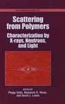 Scattering from Polymers - CEBE,  Peggy (Department of Physics and Astronomy, Department of Physics and Astronomy, Tufts University) ; Hsiao, Benjamin S. (Department of Chemistry, Department of Chemistry, SUNY Stony Brook) ; Lohse, David J. (Exxon Research & Engineer Co.) - 9780841236448