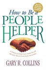 How to be a People Helper - Gary R. Collins - 9780842313858