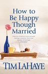 How To Be Happy Though Married - Tim Lahaye - 9780842343527