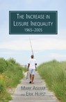 The Increase in Leisure Inequality, 1965-2005 - Mark Aguir ; Erik Hurst - 9780844743134