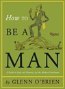 How To Be a Man - Glenn O'Brien - 9780847836956