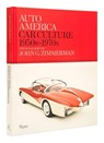 Auto America: Car Culture 1950s-1970s - Linda Zimmerman ; Greg Zimmerman - 9780847872749