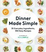 Dinner Made Simple: 35 Everyday Ingredients, 350 Easy Recipes - of Editors - 9780848746896